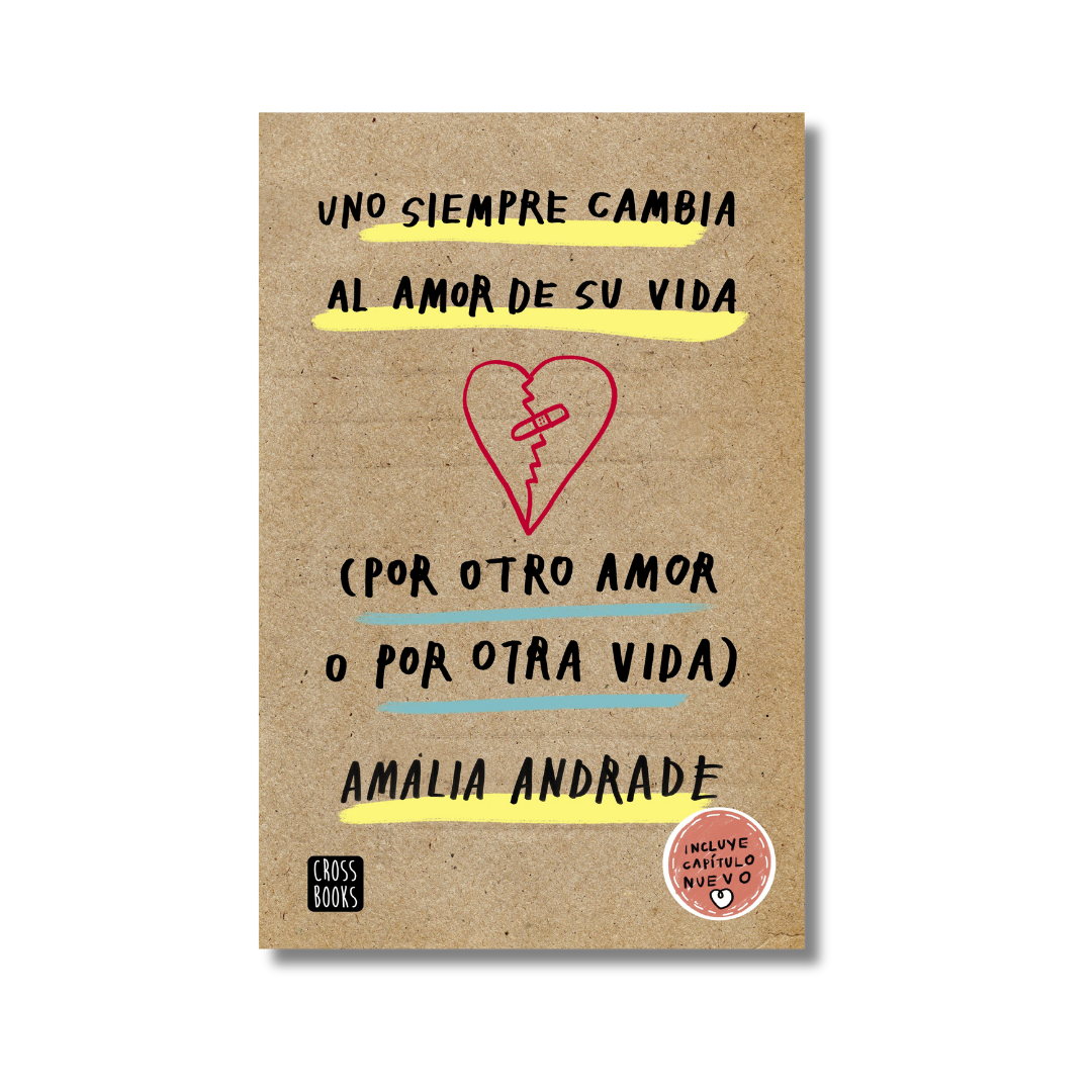 Uno Siempre Cambia al Amor de su Vida por Otro Amor o por Otra Vida