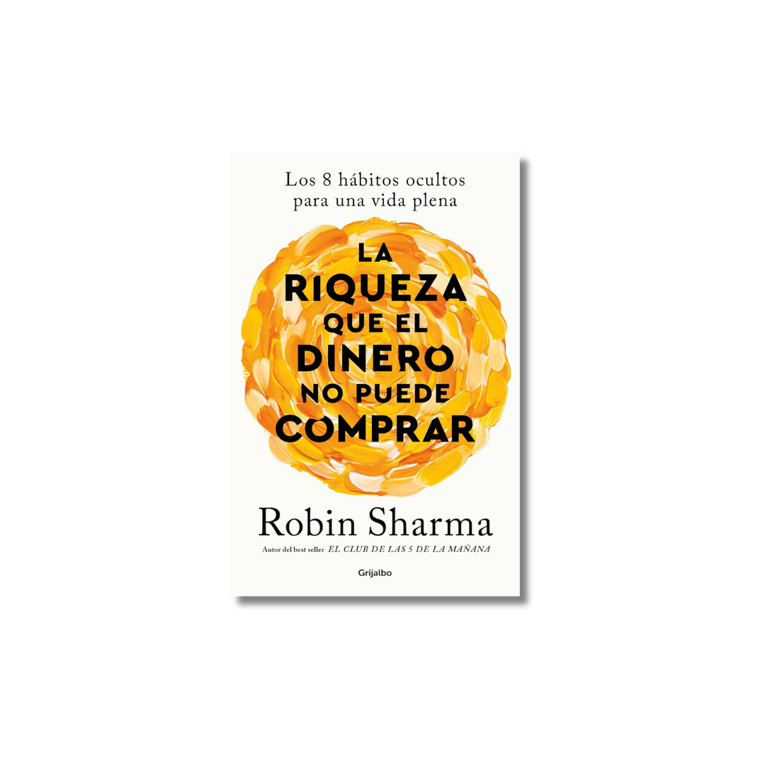 La Riqueza que el Dinero no Puede Comprar