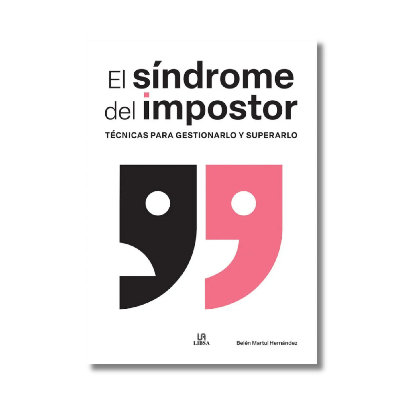 El síndrome del impostor: Técnicas para gestionarlo y superarlo