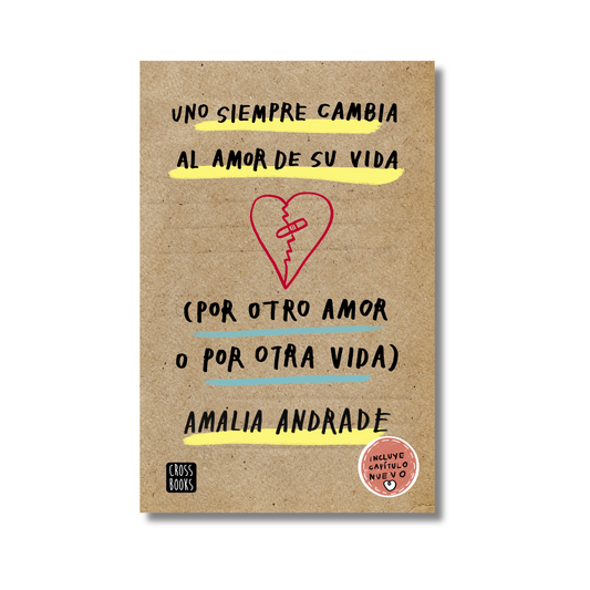 Uno Siempre Cambia al Amor de su Vida por Otro Amor o por Otra Vida