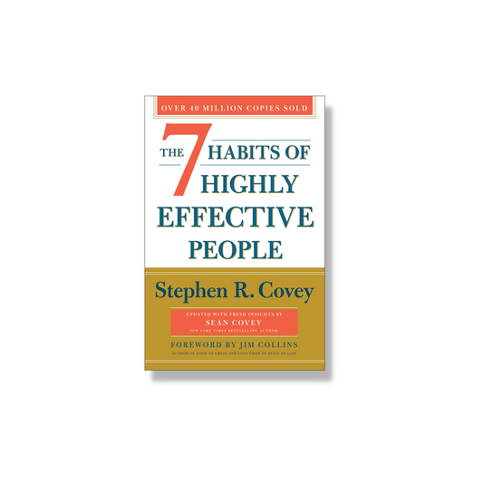 The 7 Habits of Highly Effective People