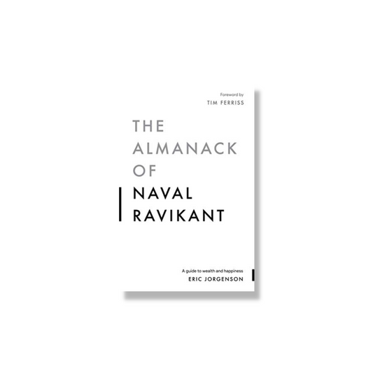 The Almanack of Naval Ravikant